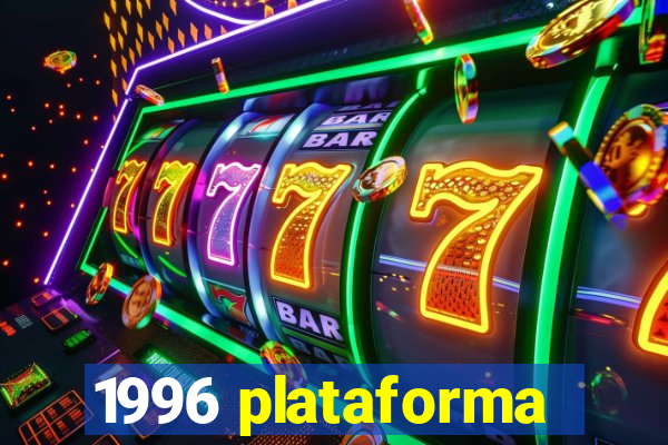1996 plataforma
